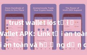 trust wallet ios tải ở đâu Trust Wallet APK: Link tải an toàn và hướng dẫn cài đặt